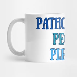 Pathological People Pleaser Mug